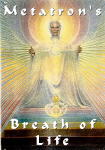 Metatron's Breath of Life